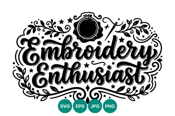 Embroidery Enthusiast Hand Lettering Graphics & Illustrations