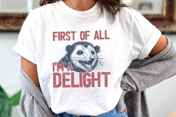 First of All I m a Delight Sarcastic PNG Graphics