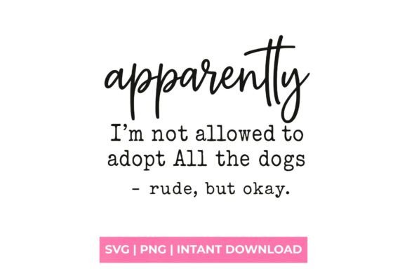 I m Not Allowed to Adopt All the Dog SVG Graphics